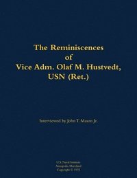 bokomslag Reminiscences of Vice Adm. Olaf M. Hustvedt, USN (Ret.)
