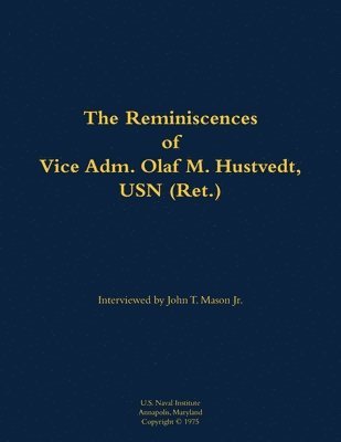 bokomslag Reminiscences of Vice Adm. Olaf M. Hustvedt, USN (Ret.)