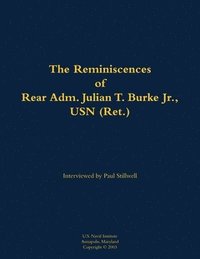 bokomslag Reminiscences of Rear Adm. Julian T. Burke Jr., USN (Ret.)