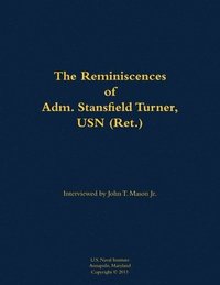 bokomslag Reminiscences of Adm. Stansfield Turner, USN (Ret.)