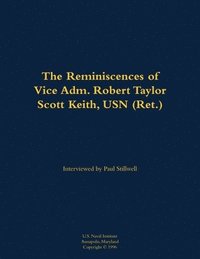 bokomslag Reminiscences of Vice Adm. Robert Taylor Scott Keith, USN (Ret.)