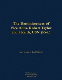 bokomslag Reminiscences of Vice Adm. Robert Taylor Scott Keith, USN (Ret.)