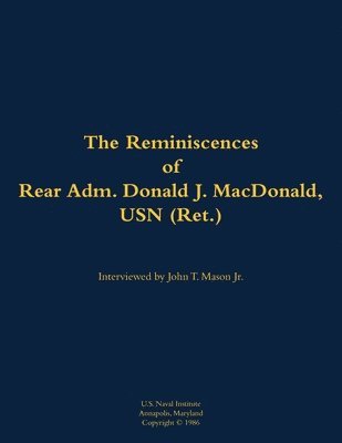 bokomslag Reminiscences of Rear Adm. Donald J. MacDonald, USN (Ret.)