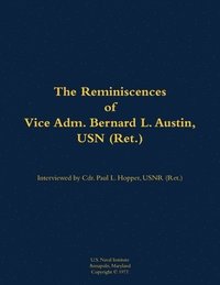 bokomslag The Reminiscences of Vice Adm. Bernard L. Austin, USN (Ret.)