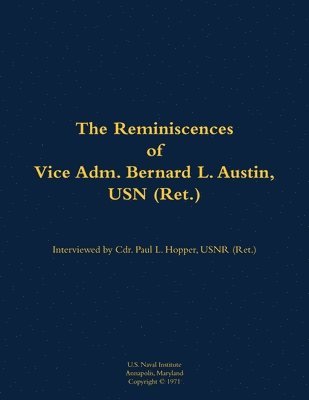 bokomslag The Reminiscences of Vice Adm. Bernard L. Austin, USN (Ret.)