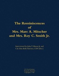 bokomslag The Reminiscences of Mrs. Marc A. Mitscher and Mrs. Roy C. Smith Jr.