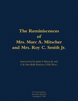 bokomslag The Reminiscences of Mrs. Marc A. Mitscher and Mrs. Roy C. Smith Jr.