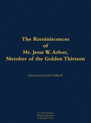 bokomslag The Reminiscences of Mr. Jesse W. Arbor, Member of the Golden Thirteen