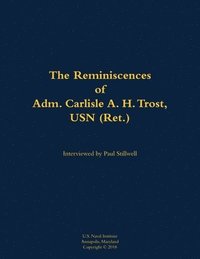 bokomslag Reminiscences of Adm. Carlisle A. H. Trost, USN (Ret.)