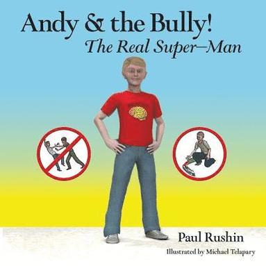 bokomslag Andy & the Bully!: The Real Super-Man