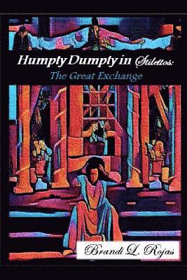 bokomslag Humpty Dumpty in Stilettos: The Great Exchange