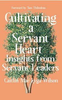 bokomslag Cultivating a Servant Heart
