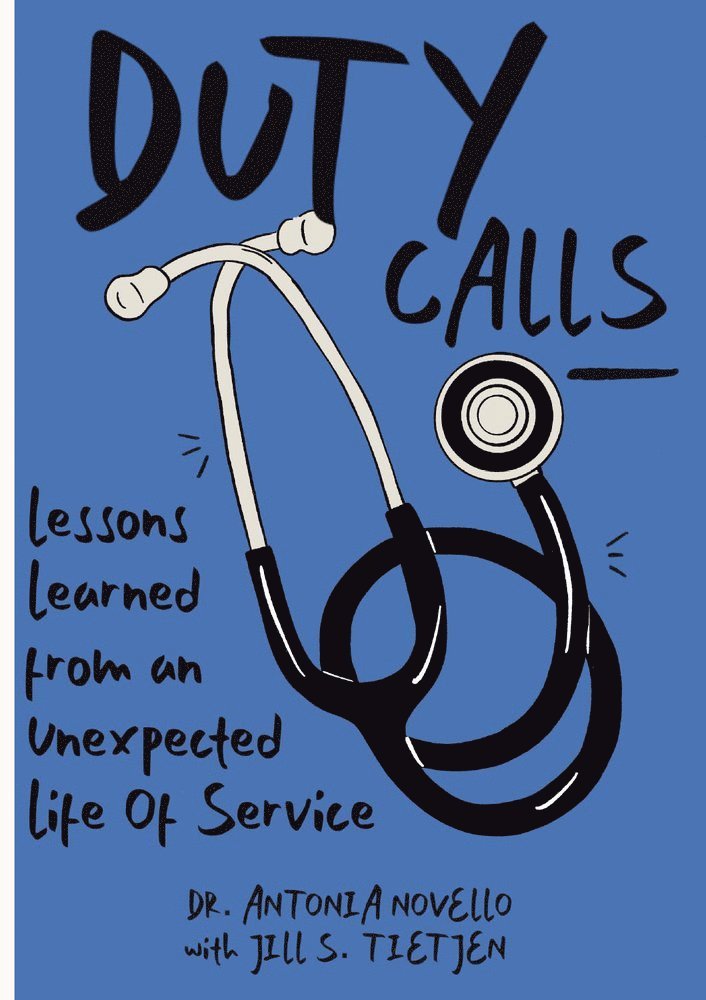 Antonia Novello, Jill S. Tietjen, Dr. Antonia Novello, Jill S Tietjen - Duty Calls, Häftad
