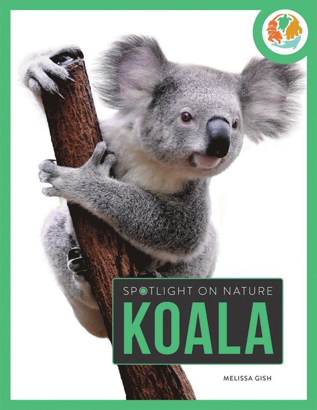Gah, Melissa Gah - Spotlight on Nature: Koala, Häftad