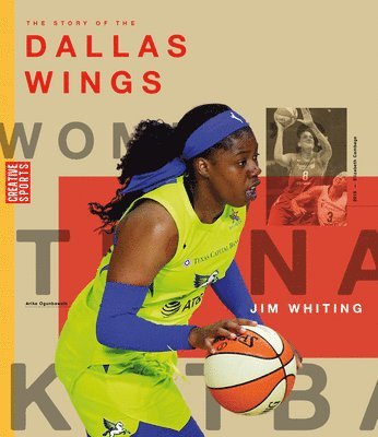 The Story of the Dallas Wings: The Wnba: A History of Women's Hoops: Dallas Wings 1