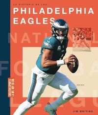 bokomslag La Historia de Los Philadelphia Eagles