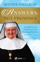 Mother Angelica - Mother Angelica's Answers, Not Promises: Straightforward Solutions to Life's Puzzling Problems, Häftad