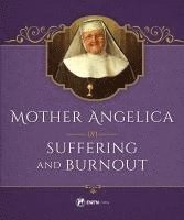 bokomslag Mother Angelica on Suffering and Burnout