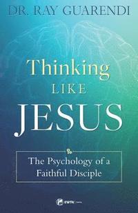 bokomslag Thinking Like Jesus: The Psychology of a Faithful Disciple