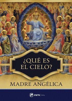 Mother Angelica - Que Es El Cielo?: Spanish: What Is Heaven?, Häftad