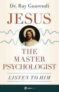 bokomslag Jesus, the Master Psychologist