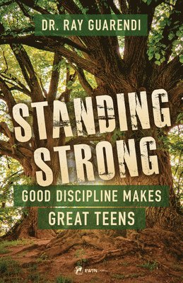 bokomslag Standing Strong: Good Discipline Makes Great Teens