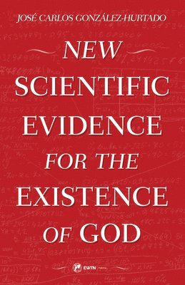 bokomslag New Scientific Evidence for the Existence of God