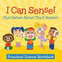 bokomslag I Can Sense! (Fun Games About The 5 Senses)