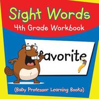 bokomslag Sight Words 4th Grade Workbook (Baby Professor Learning Books)
