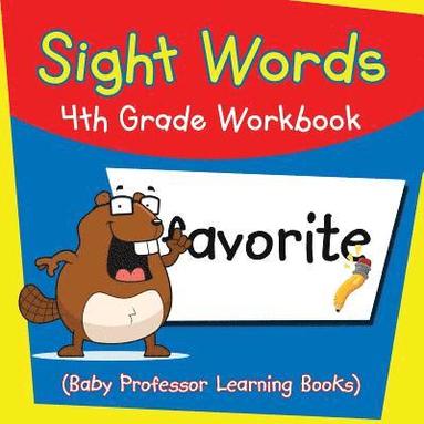 bokomslag Sight Words 4th Grade Workbook (Baby Professor Learning Books)