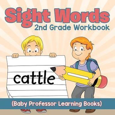 bokomslag Sight Words 2nd Grade Workbook (Baby Professor Learning Books)