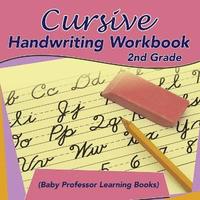 bokomslag Cursive Handwriting Workbook 2nd Grade (Baby Professor Learning Books)