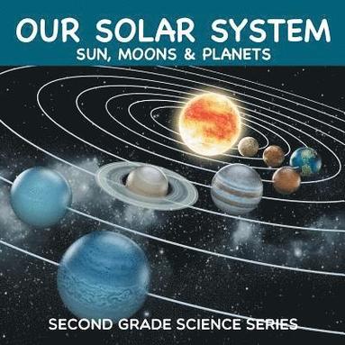 bokomslag Our Solar System (Sun, Moons & Planets)