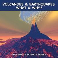 bokomslag Volcanoes & Earthquakes, What & Why?