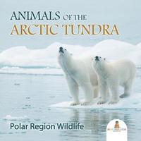 bokomslag Animals of the Arctic Tundra