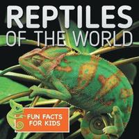 bokomslag Reptiles of the World Fun Facts for Kids