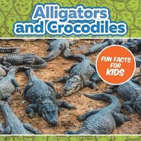 bokomslag Alligators and Crocodiles Fun Facts For Kids