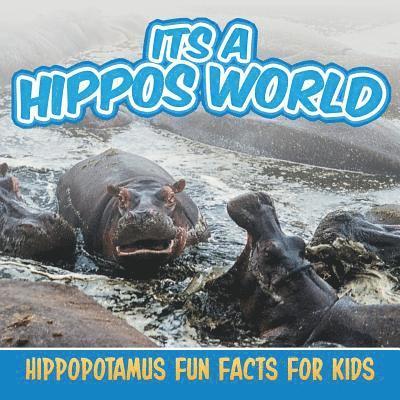 Its a Hippos World 1