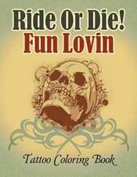 bokomslag Ride Or Die! Fun Lovin