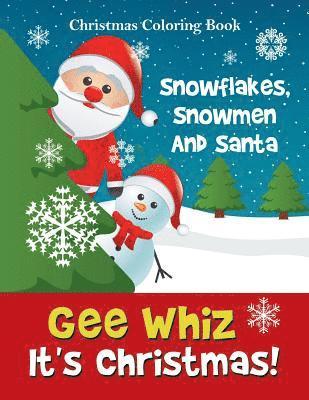 bokomslag Gee Whiz It's Christmas! Snowflakes, Snowmen And Santa