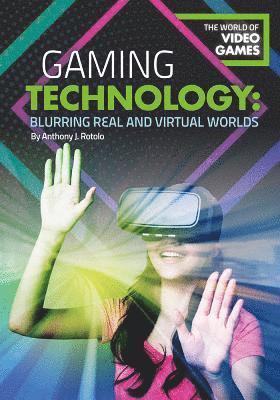 bokomslag Gaming Technology: Blurring Real and Virtual Worlds