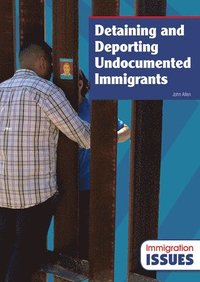 bokomslag Detaining and Deporting Undocumented Immigrants