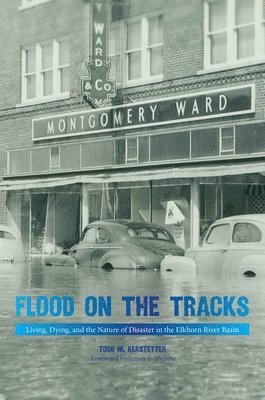 Todd M. Kerstetter, Todd M Kerstetter - Flood on the Tracks, Inbunden