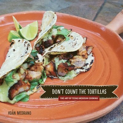 Adán Medrano - Don't Count the Tortillas, Inbunden