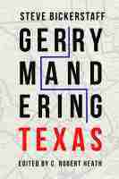 Steve Bickerstaff, C. Robert Heath, C Robert Heath - Gerrymandering Texas, Häftad