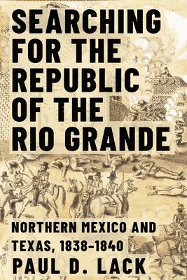 bokomslag Searching for the Republic of the Rio Grande