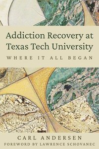 bokomslag Addiction Recovery at Texas Tech University