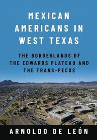 bokomslag Mexican Americans in West Texas