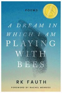 bokomslag Dream in Which I Am Playing with Bees