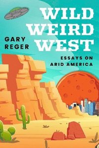 bokomslag Wild, Weird, West